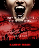 Pray for Daylight/the Blood Feud (eBook, ePUB)