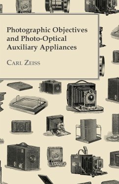 Photographic Objectives And Photo-Optical Auxiliary Appliances (eBook, ePUB) - Zeiss, Carl