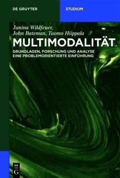 Multimodalität (eBook, PDF) - Wildfeuer, Janina; Bateman, John; Hiippala, Tuomo