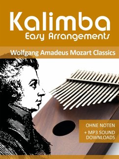 Kalimba Easy Arrangements - Wolfgang Amadeus Mozart Classics (eBook, ePUB) - Boegl, Reynhard; Schipp, Bettina