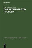 Das Betriebsräteproblem (eBook, PDF) Das Betriebsräteproblem (eBook, PDF)