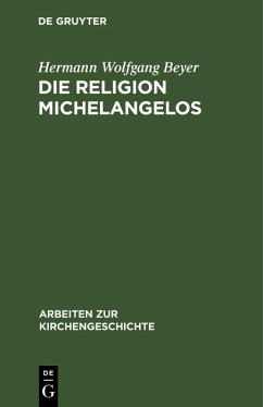 Die Religion Michelangelos (eBook, PDF) - Beyer, Hermann Wolfgang