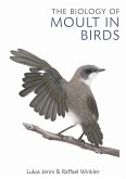 The Biology of Moult in Birds (eBook, PDF)