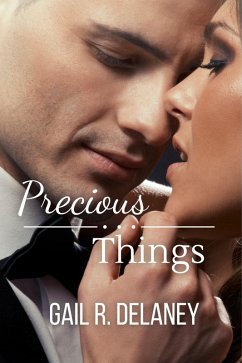 Precious Things (eBook, ePUB) - Delaney, Gail R.