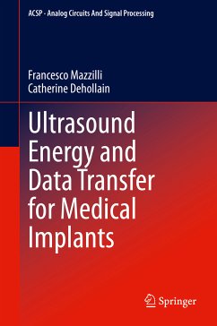 Ultrasound Energy and Data Transfer for Medical Implants (eBook, PDF) - Mazzilli, Francesco; Dehollain, Catherine