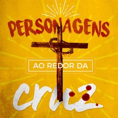 Personagens ao Redor da Cruz   Aluno (MP3-Download) - Evangélica, Editora Cristã