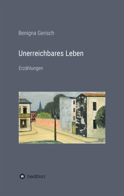 Unerreichbares Leben - Gerisch, Benigna