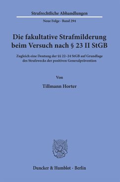 Die fakultative Strafmilderung beim Versuch nach § 23 II StGB. - Horter, Tillmann