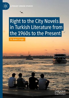 Right to the City Novels in Turkish Literature from the 1960s to the Present - Buket Cengiz, N.