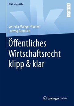 Öffentliches Wirtschaftsrecht klipp & klar - Manger-Nestler, Cornelia;Gramlich, Ludwig