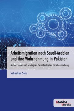 Arbeitsmigration nach Saudi-Arabien und ihre Wahrnehmung in Pakistan - Sons, Sebastian