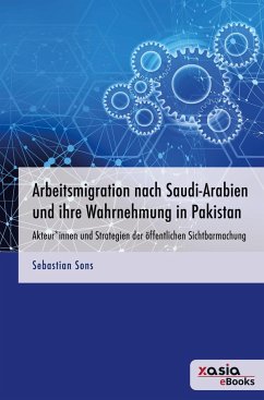 Arbeitsmigration nach Saudi-Arabien und ihre Wahrnehmung in Pakistan - Sons, Sebastian
