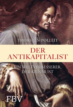 Der Antikapitalist - Polleit, Thorsten