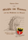 Mühle im Namen und das Mühleisen im Wappen Mühle im Namen und das Mühleisen im Wappen