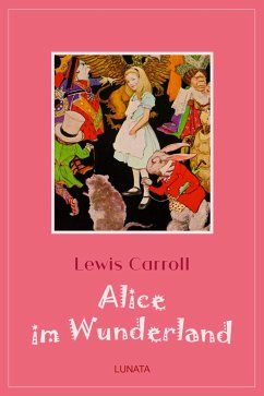 Alice im Wunderland (eBook, ePUB) - Carroll, Lewis