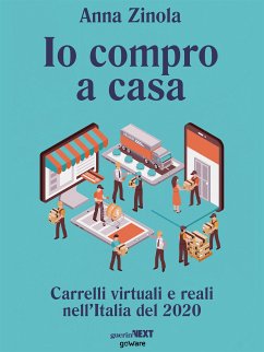 Io compro a casa. Carrelli virtuali e reali nell’Italia del 2020 (eBook, ePUB) - Zinola, Anna