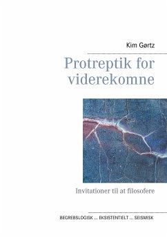 Protreptik for viderekomne (eBook, ePUB) - Gørtz, Kim