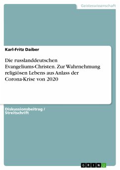 Die russlanddeutschen Evangeliums-Christen. Zur Wahrnehmung religiösen Lebens aus Anlass der Corona-Krise von 2020 (eBook, PDF) - Daiber, Karl-Fritz