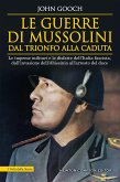 Le guerre di Mussolini dal trionfo alla caduta (eBook, ePUB)