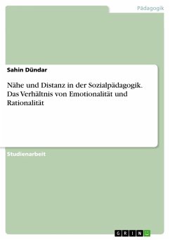 Nähe und Distanz in der Sozialpädagogik. Das Verhältnis von Emotionalität und Rationalität (eBook, PDF)