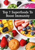 Top 7 Superfoods to Boost Immunity (eBook, ePUB)