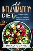 Anti Inflammatory Diet: The C¿mpl¿t¿ B¿ginners Guide t¿ Heal the Immune System, Reduce Inflammation in Our Body, Lose Weight and Improve Health (eBook, ePUB)