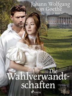 Die Wahlverwandtschaften (eBook, ePUB) - Goethe, Johann Wolfgang von