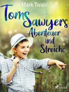 Tom Sawyers Abenteuer und Streiche (eBook, ePUB) - Twain, Mark