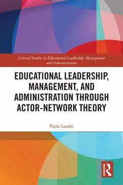 Educational Leadership, Management, and Administration through Actor-Network Theory (eBook, PDF) - Landri, Paolo