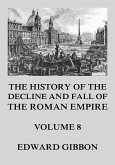 The History of the Decline and Fall of the Roman Empire (eBook, ePUB)