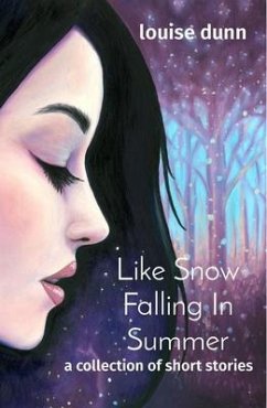 Like Snow Falling In Summer (eBook, ePUB) - Dunn, Louise