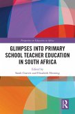 Glimpses into Primary School Teacher Education in South Africa (eBook, ePUB)