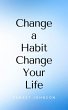 Change a Habit Change Your Life (eBook,... - Bild 1