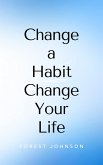 Change a Habit Change Your Life (eBook, ePUB)