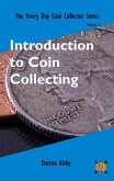 Introduction to Coin Collecting (The Every Day Coin Collector Series, #1) (eBook, ePUB)