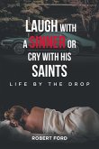 Laugh with a Sinner or Cry with His Saints (eBook, ePUB)