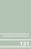 Nonlinear Problems in Accelerator Physics, Proceedings of the INT workshop on nonlinear problems in accelerator physics held in Berlin, Germany, 30 March - 2 April, 1992 (eBook, PDF)