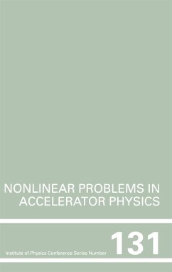 Nonlinear Problems in Accelerator Physics, Proceedings of the INT workshop on nonlinear problems in accelerator physics held in Berlin, Germany, 30 March - 2 April, 1992 (eBook, PDF) - Berz, Martin