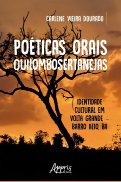 Poéticas Orais Quilombosertanejas: Identidade Cultural em Volta Grande - Barro Alto, BA (eBook, ePUB) - Dourado, Carlene Vieira