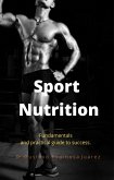 Sport Nutrition Fundamentals and practical guide to success. (eBook, ePUB)