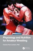 Physiology and Nutrition for Amateur Wrestling (eBook, ePUB)