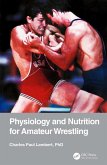 Physiology and Nutrition for Amateur Wrestling (eBook, PDF)