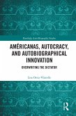 Américanas, Autocracy, and Autobiographical Innovation (eBook, ePUB)