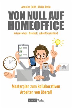 Von Null auf Homeoffice (eBook, ePUB) - Dolle, Andreas; Dolle, Ulrike