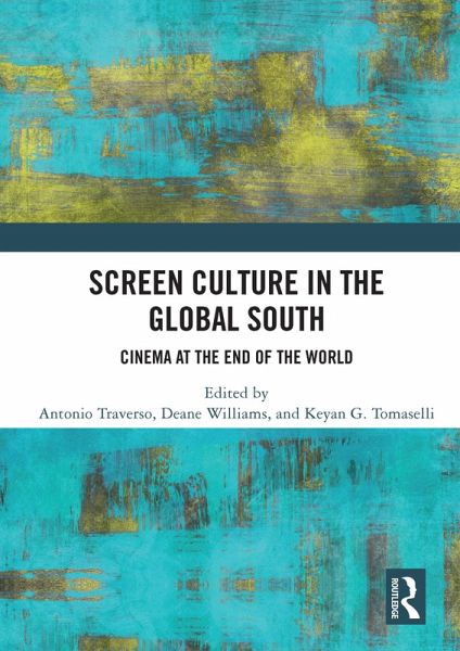 Screen Culture in the Global South (eBook, ePUB) Screen Culture in the Global South (eBook, ePUB)