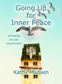 Going Up for Inner Peace: Increasing Joy and Contentment (Short Reads, Big Messages Series) (eBook, ePUB)