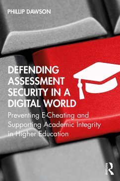 Defending Assessment Security in a Digital World (eBook, ePUB) - Dawson, Phillip