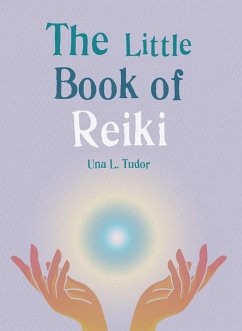 The Little Book of Reiki (eBook, ePUB) - Tudor, Una L.
