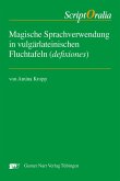 Magische Sprachverwendung in vulgärlateinischen Fluchtafeln (defixiones) (eBook, PDF)