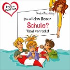 Freche Mädchen: Die Wilden Rosen: Schule? Total verrückt! (MP3-Download)